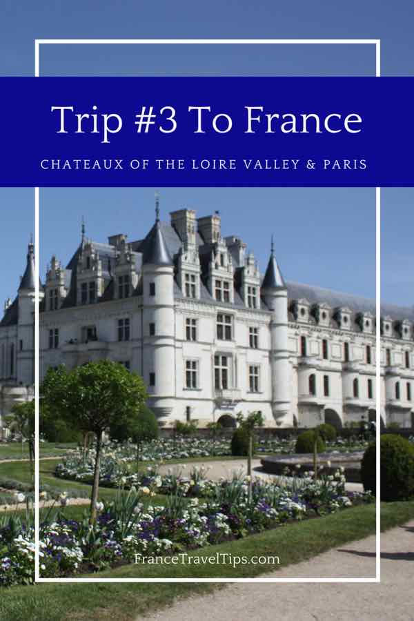 Trip # 3 To France-Chateaux of the Loire Valley & Paris