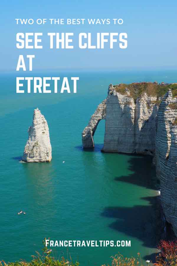 Two Of The Best Ways To See The Cliffs At Etretat 