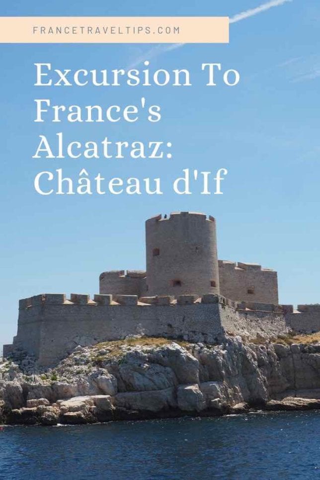 Excursion to France's Alcatraz-Chateau d'If (Pinterest)