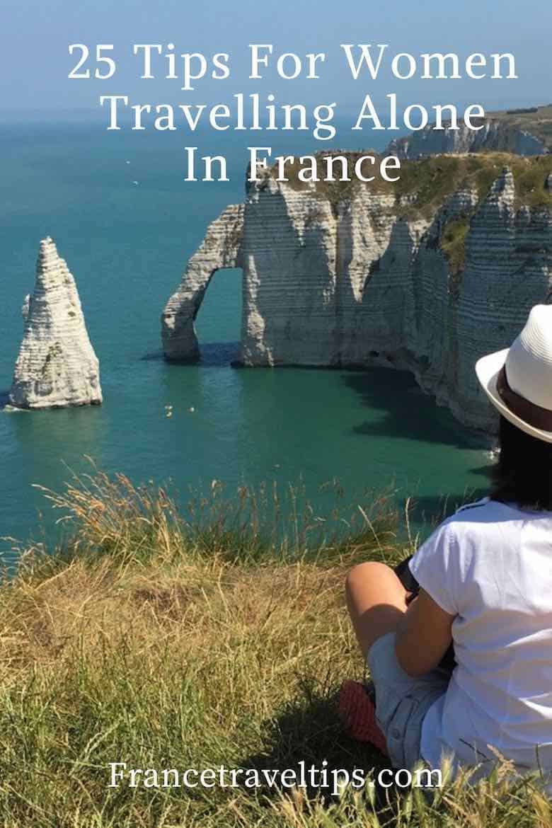 25 Tips For Women Travelling Alone In France   